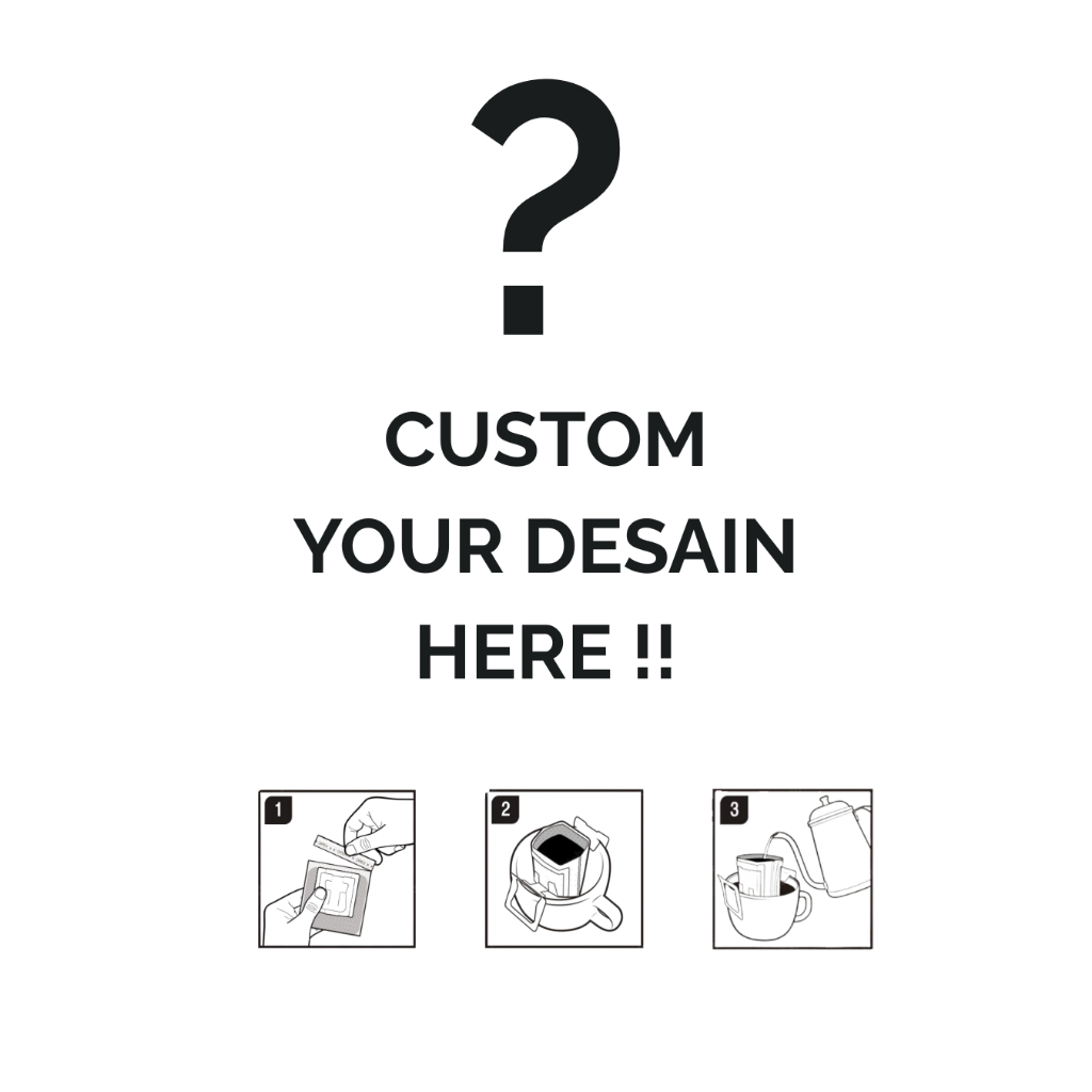 CUSTOM DESAIN STIKER / HAMPERS / GIFT KOPI DRIP BAG SACHET ARABIKA ATAU ROBUSTA
