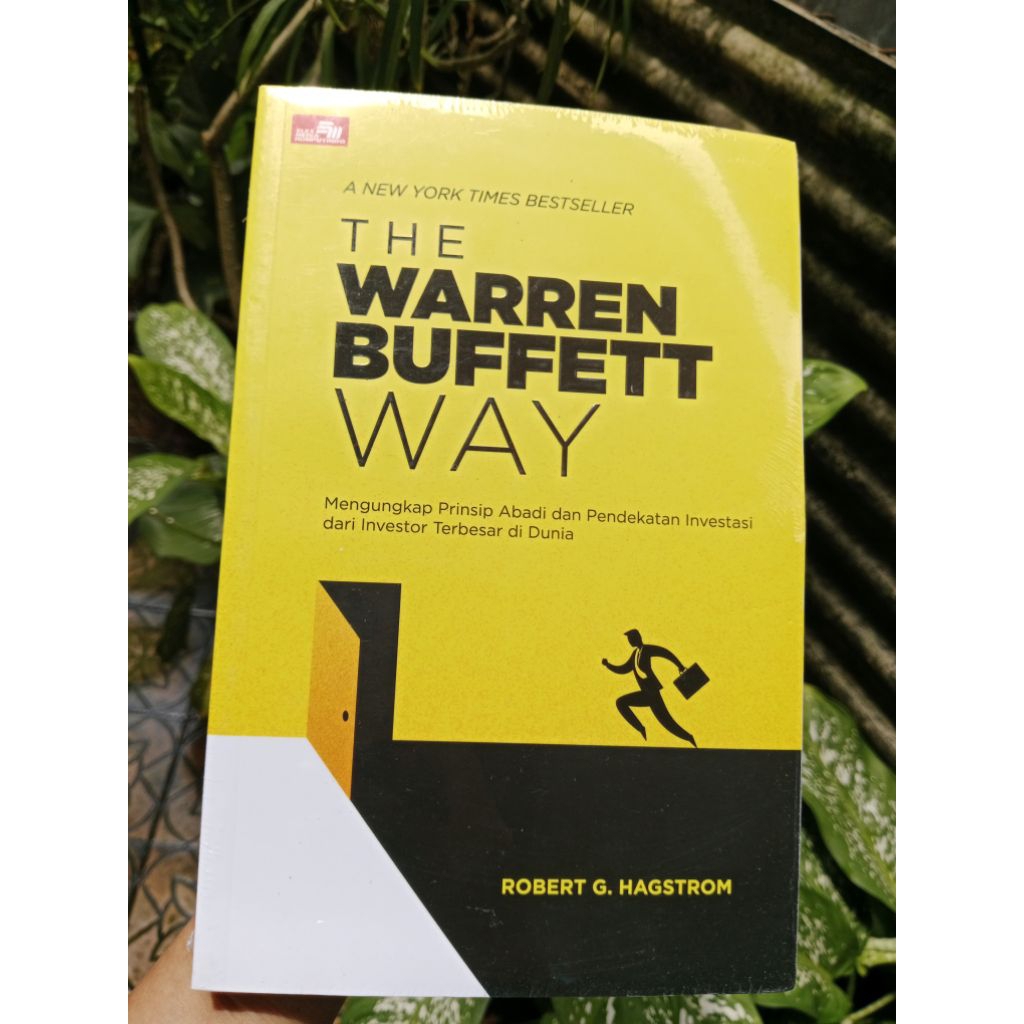 The Warren Buffet Way-Mengungkap Prinsip Abadi dan Pendekatan Investasi dari Investor Terbesar di Du