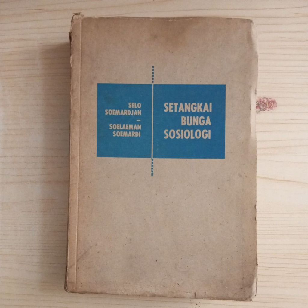 BUKU SETANGKAI BUNGA SOSIOLOGI OLEH SELO SOEMARDJAN DAN SOELAEMAN SOEMARDI