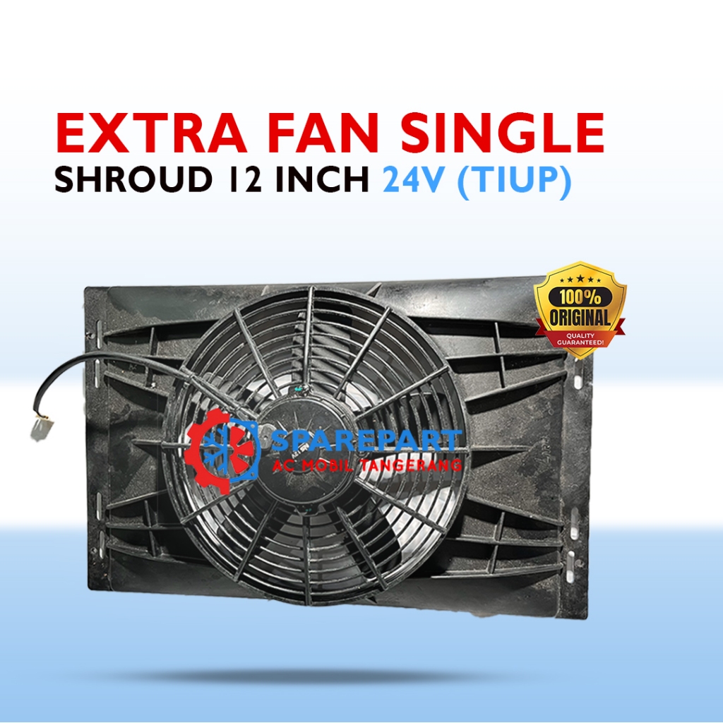 EXTRA FAN Extra Fan Shroud 12 Inch 24V (Tiup)