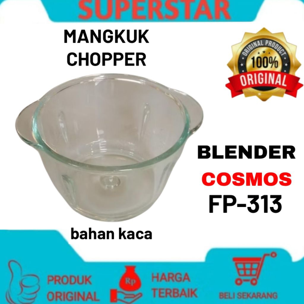 mangkuk/mangkok/gelas chopper blender cosmos fp-313