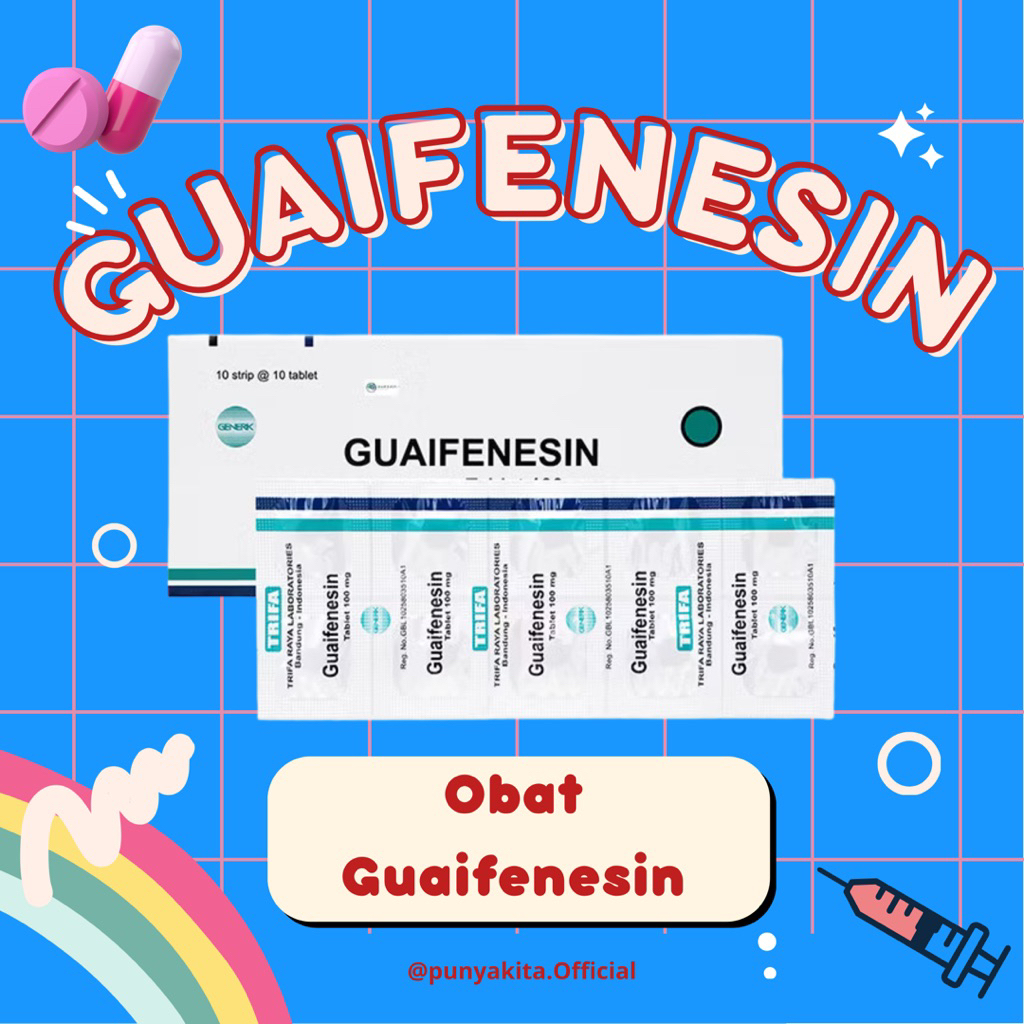 Guaifenesin Tablet Obat Batuk Berdahak Pengencer Dahak Legakan Tenggorokan