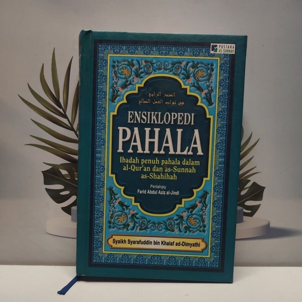 Ensiklopedi Pahala Ibadah Penuh Pahala Dalam Al Qur'an dan as Sunnah karya Syaikh syarafuddin bin Kh