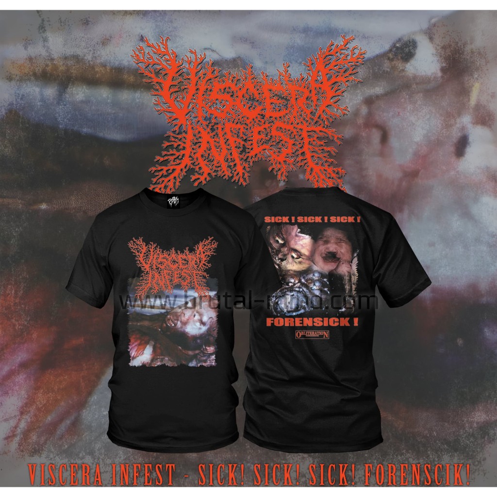 ORIGINAL TSHIRT VISCERA INFEST - Sick Sick Sick Forensick