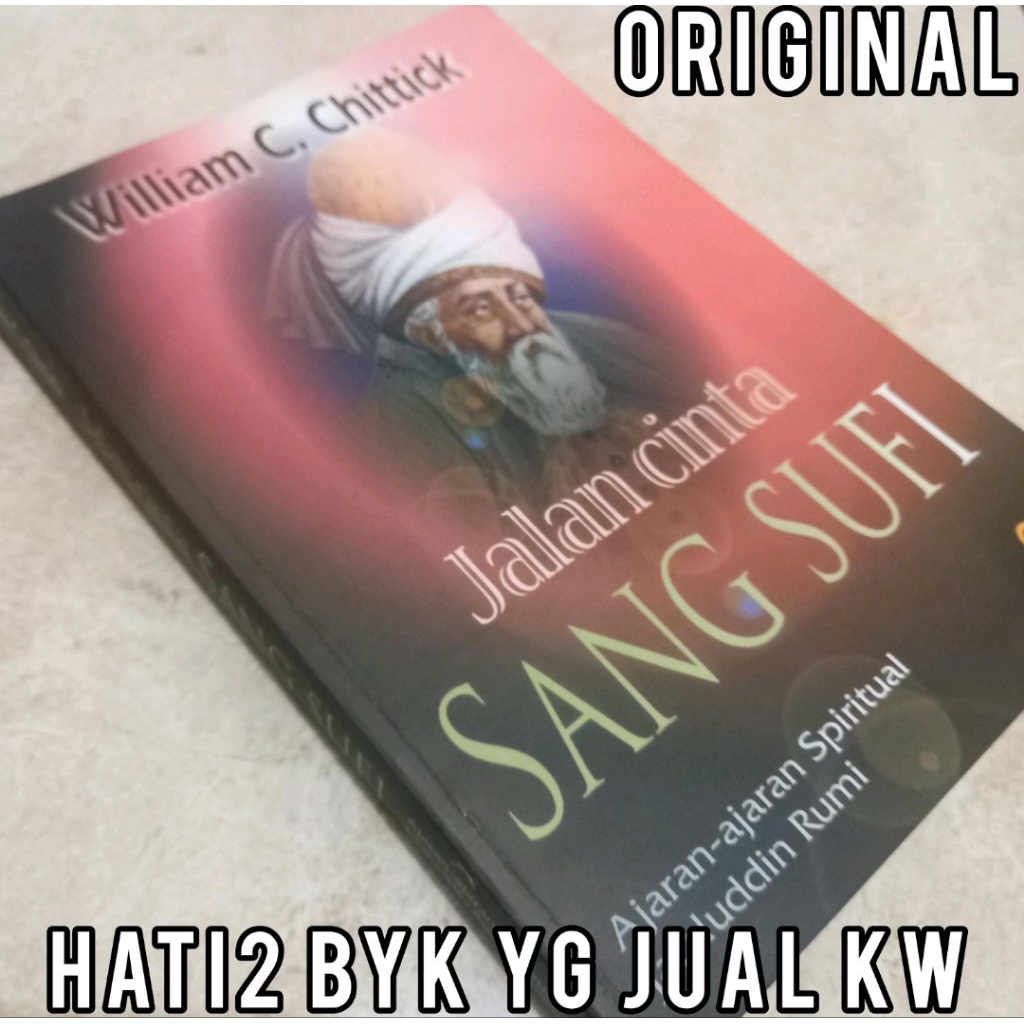 ORI jalan cinta sang sufi william c. chittick ajaran spiritual jalaluddin rumi tasawuf