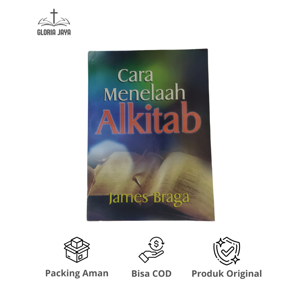 Cara Menelaah Alkitab - James Braga / Gandum Mas