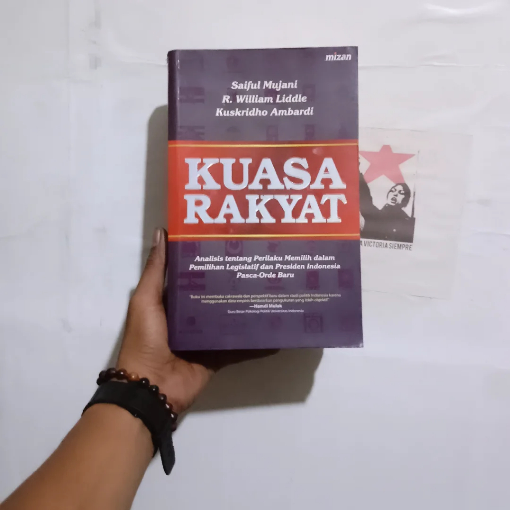 Kuasa Rakyat: Pemilihan Legislatif dan Presiden Indonesia Pasca-Orde Baru | R. William Liddle | Tana