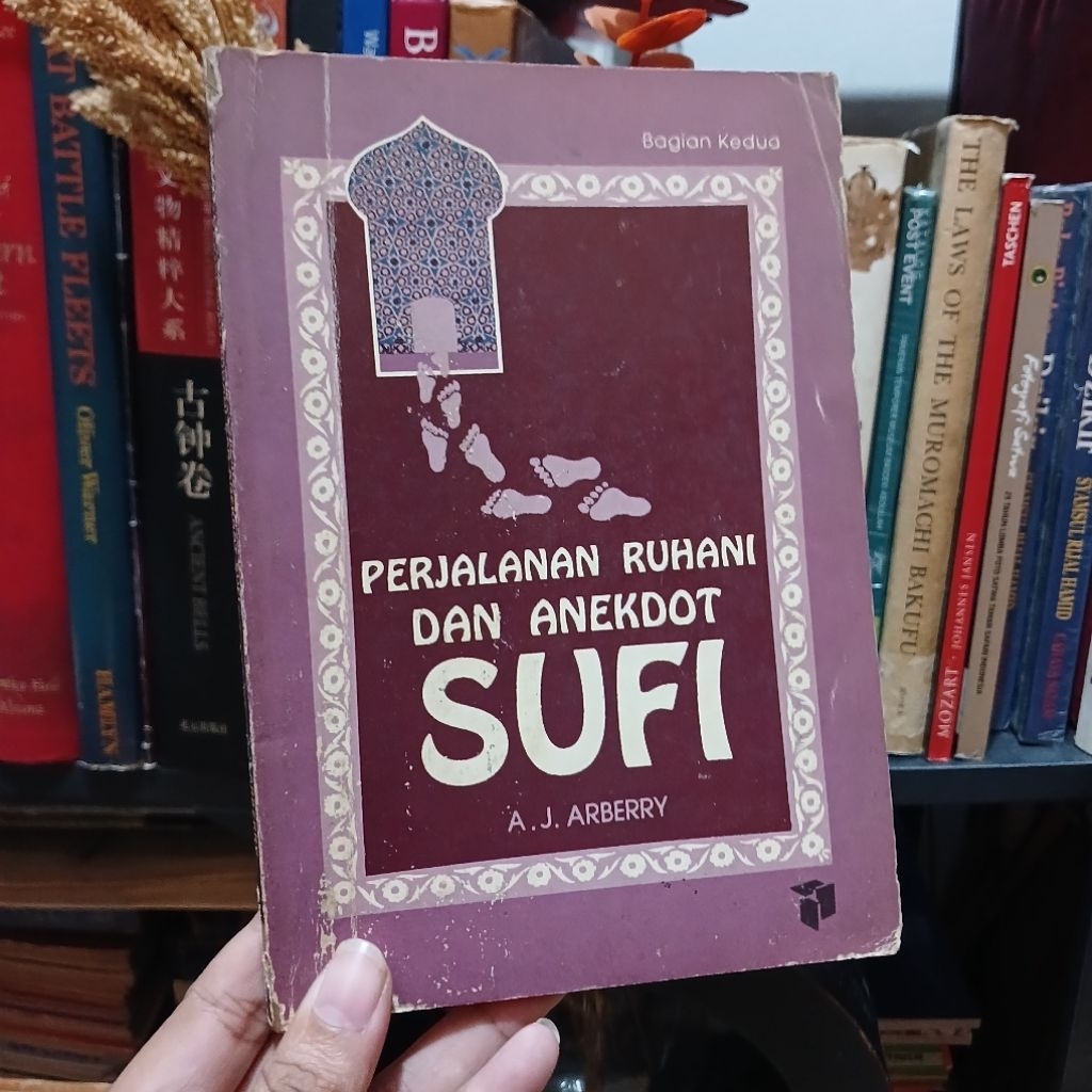 Perjalanan ruhani dan anekdot sufi, bagian kedua - oleh AJ.Arberry