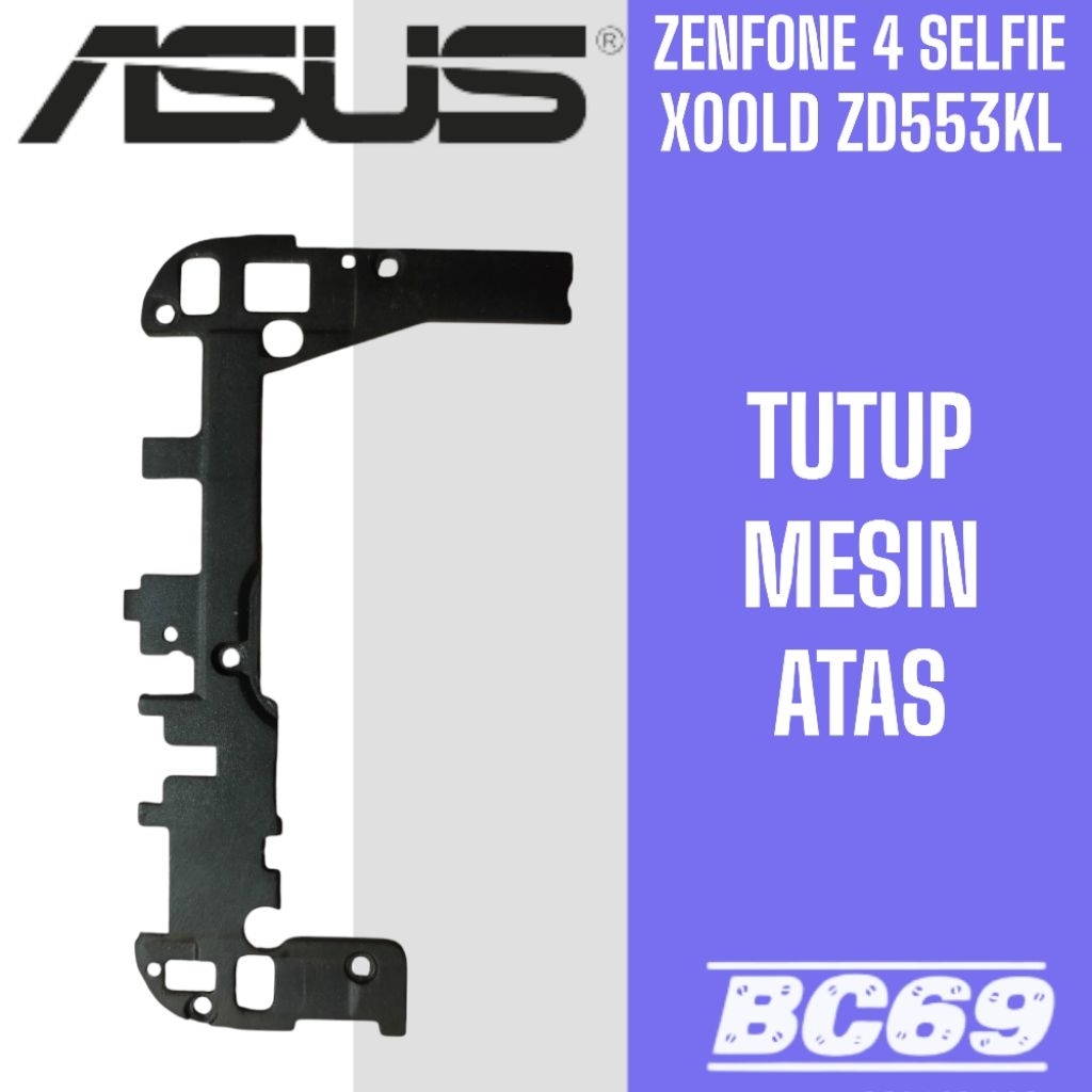 Tutup Mesin Atas Asus Zenfone 4 Selfie X00LD ZD553KL