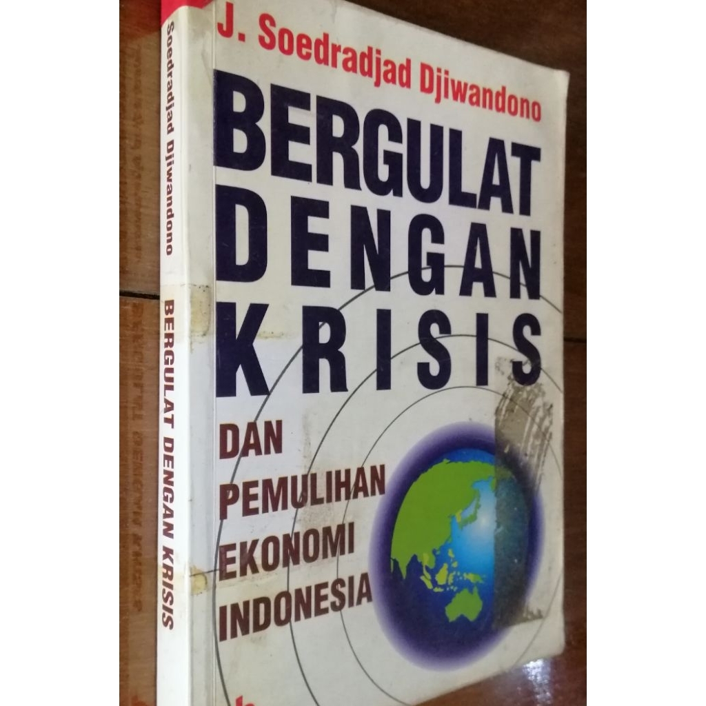 Bergulat Dengan Krisis, Dan Pemulihan Ekonomi Indonesia