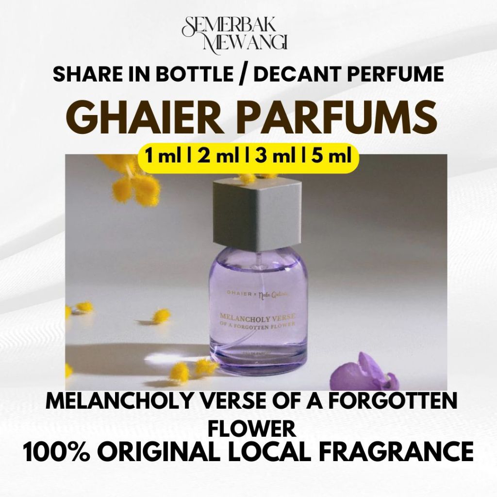 (Decant Share in Bottle) Ghaier - Melancholy Verse of A Forgotten Flower Nala Qelinci
