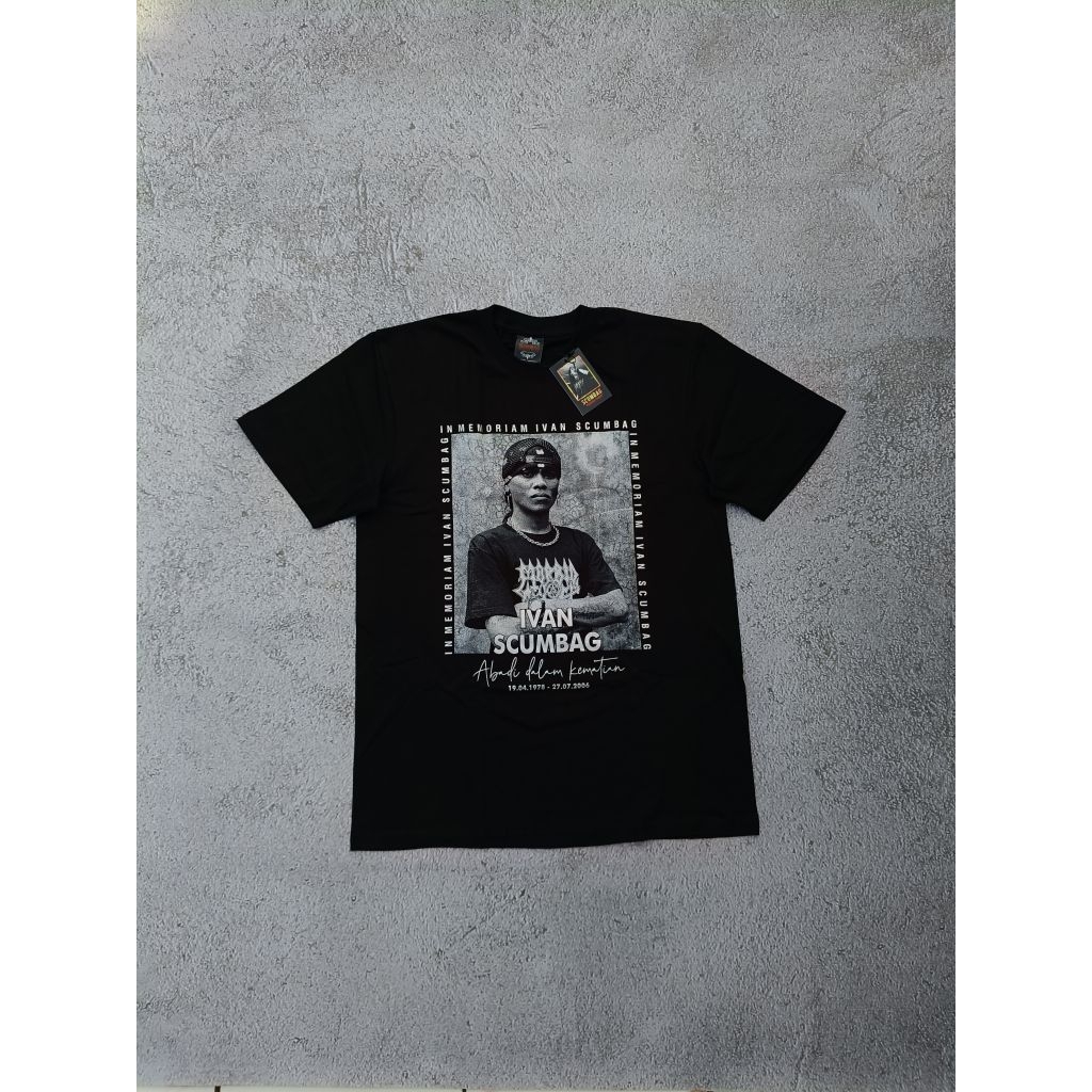 Tshirt ivan scumbag in memoriam "ABADI DALAM KEMATIAN"
