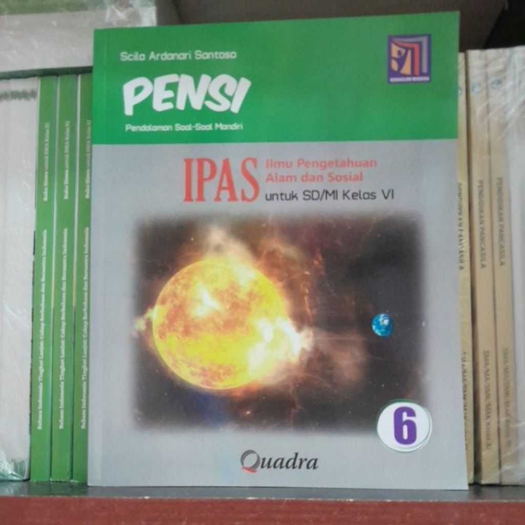 PENSI IPAS untuk Kelas VI/6 Quadra Penulis Scila Ardani S