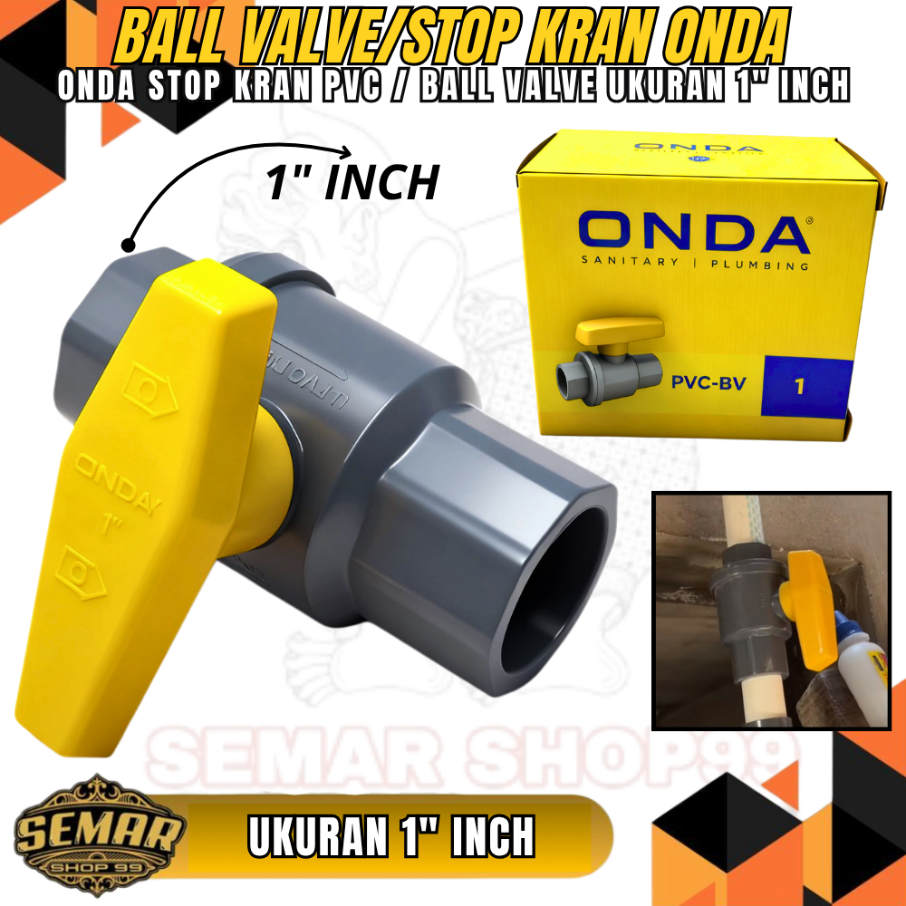Stop Kran ONDA 1"Inchi PVC -BV Ball Vallve 1'in ONDA SANITARY I PLUMBING Stop Kran ONDA 1"INCHI PVC