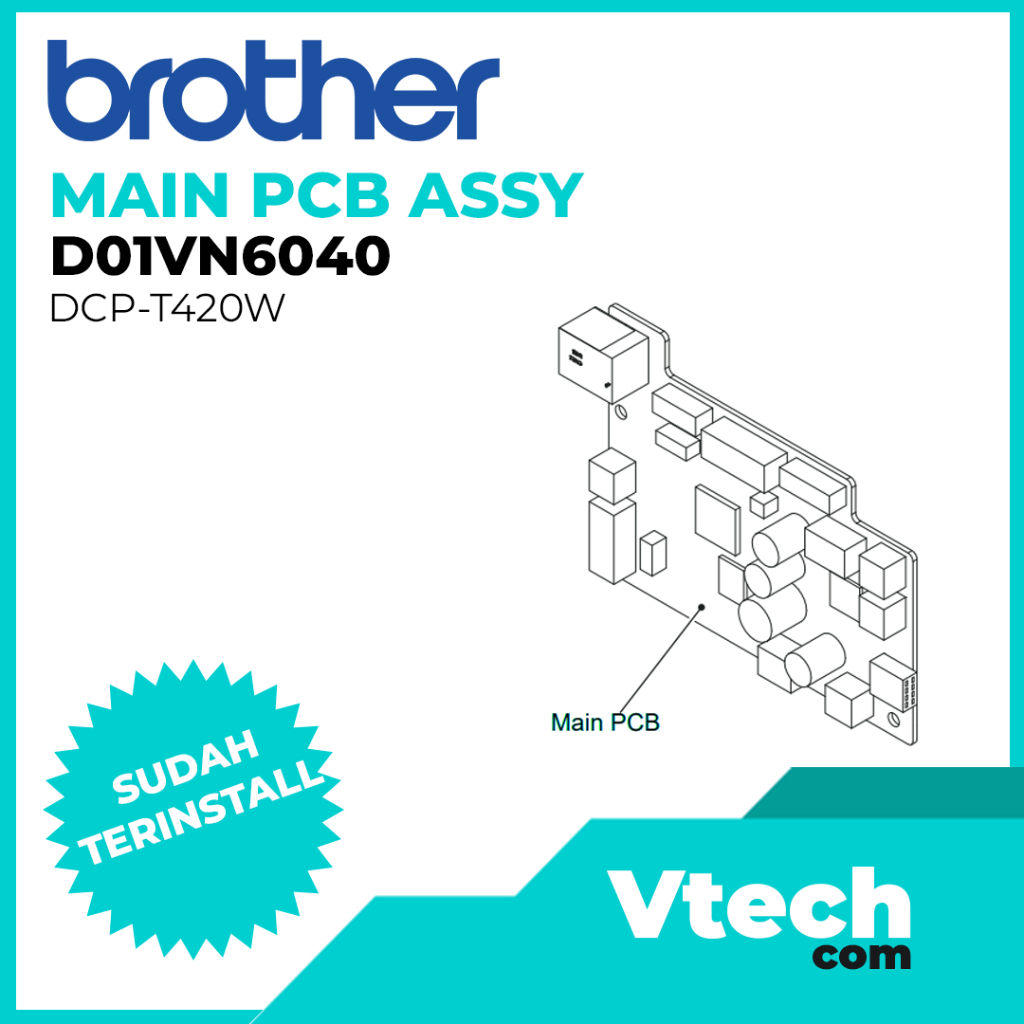 Sparepart Brother D01VN6040 Main Board, Motherboard untuk printer Brother DCP-T420W