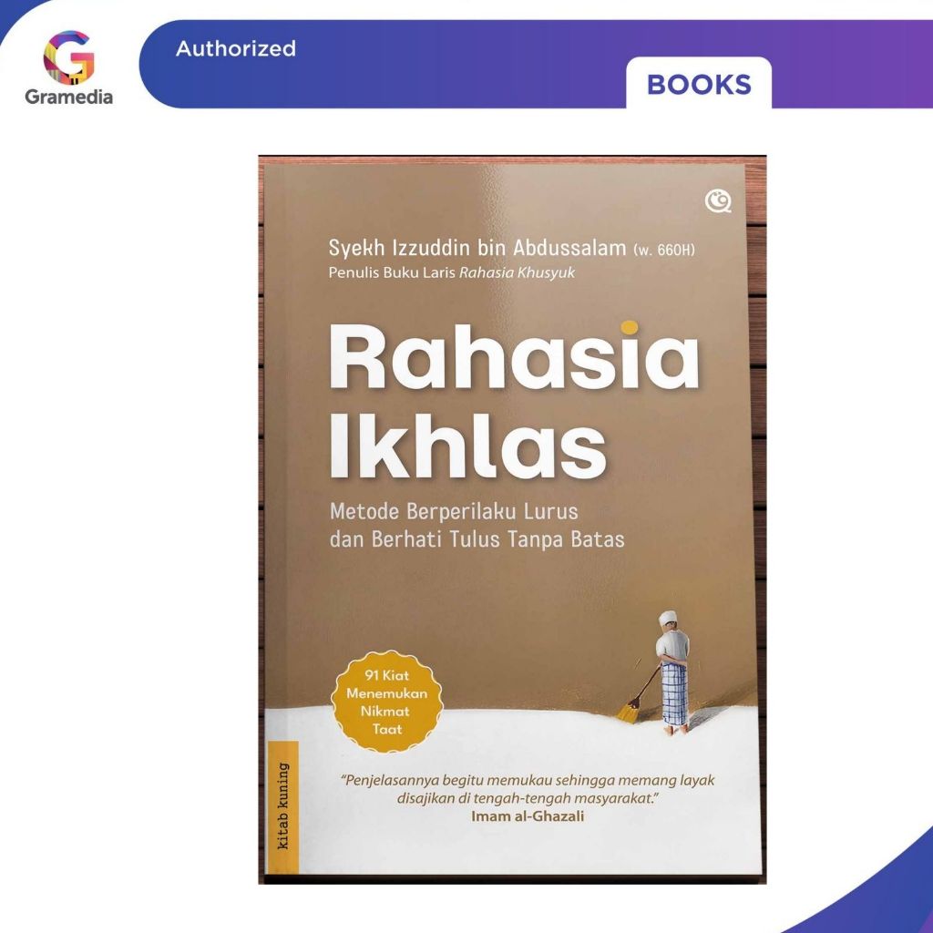 Gramedia Pekanbaru - RAHASIA IKHLAS : METODE PERILAKU LURUS DAN BERHATI TULUS TANPA BATAS