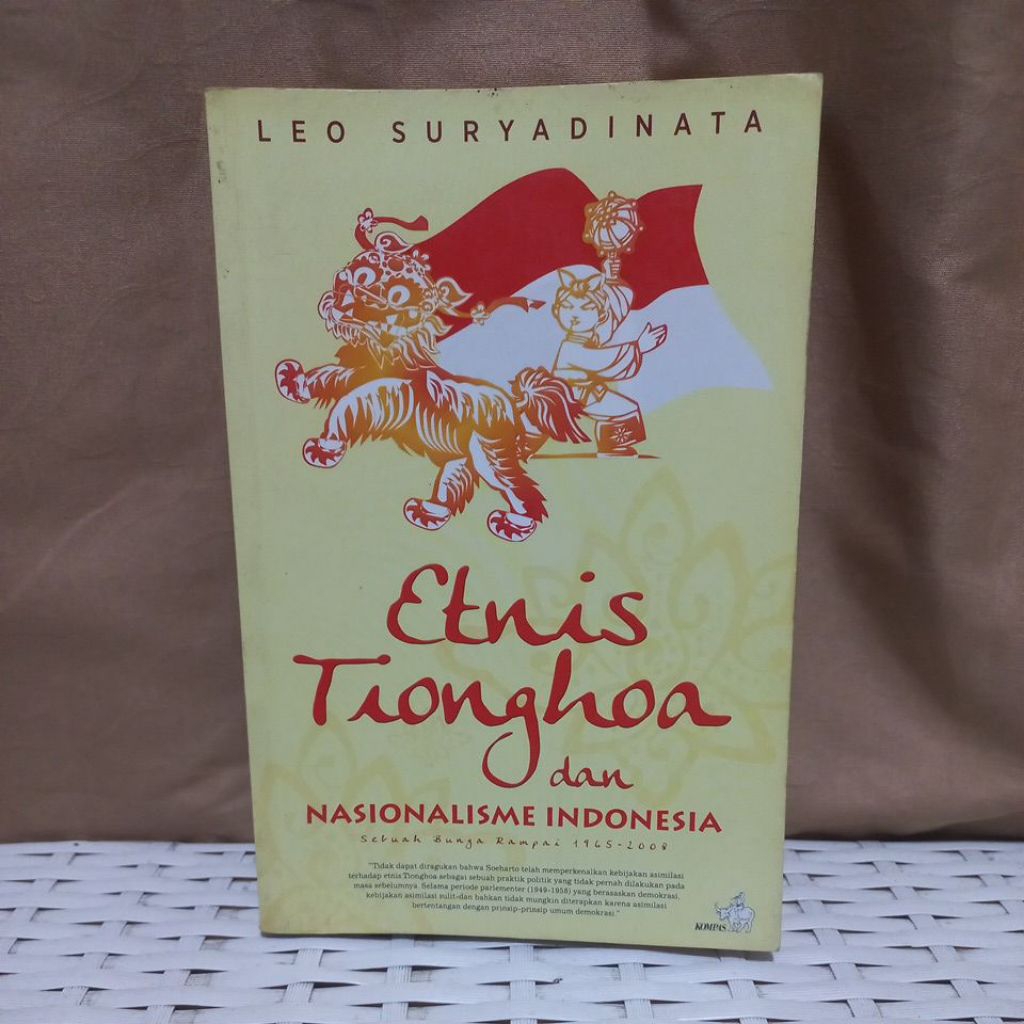 ETNIS TIONGHOA DAN NASIONALISME INDONESIA - SEBUAH BUNGA RAMPAI 1965 - 2008 - LEO SURYADINATA