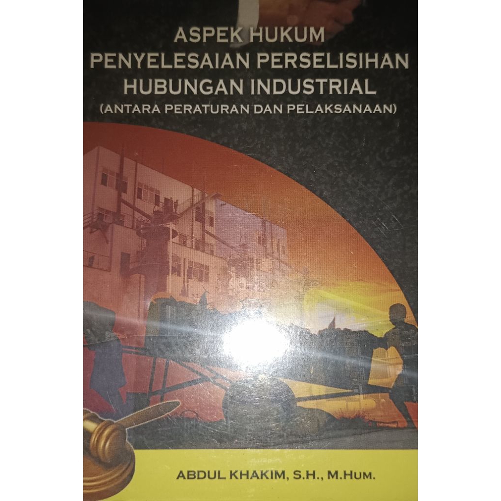 Aspek Hukum Penyelesaian Perselisihan Hubungan Industrial