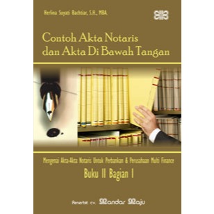 Contoh Akta Notaris Dan Akta Di Bawah Tangan Buku II Bagian 1