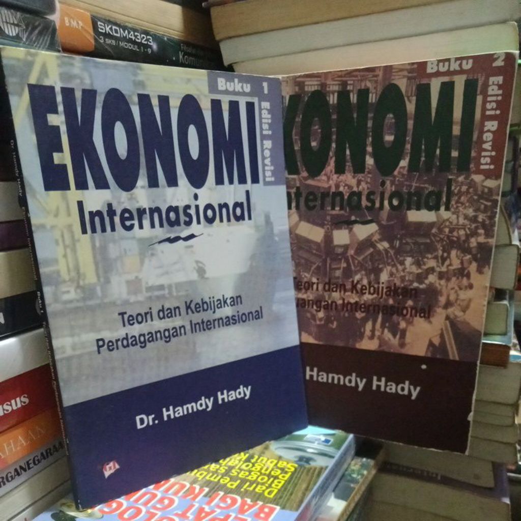 EKONOMI INTERNASIONAL BUKU 1&2 Teori Dan Kebijakan perdagangan Internasional.by Dr Hamdy Hady