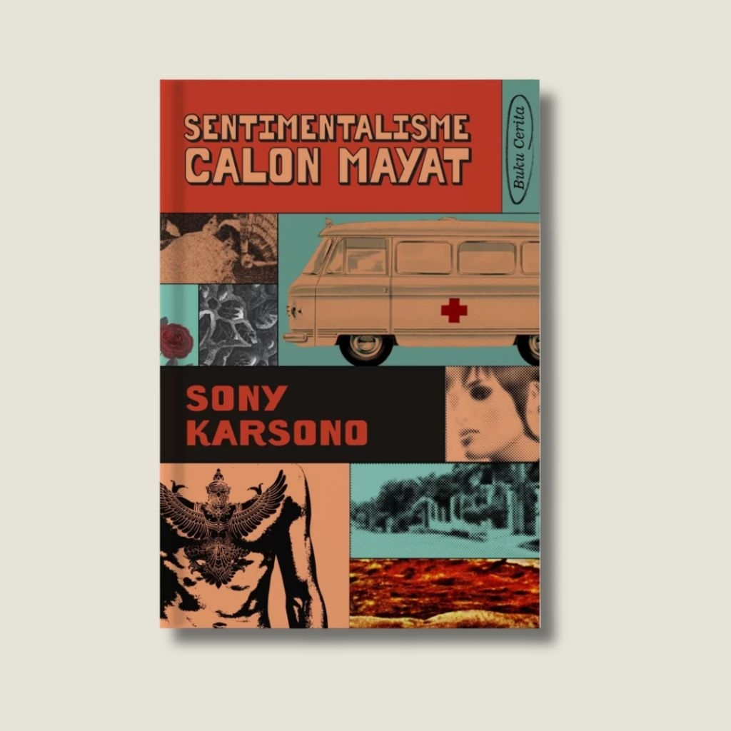 Sentimentalisme Calon Mayat - Sony Karsono
