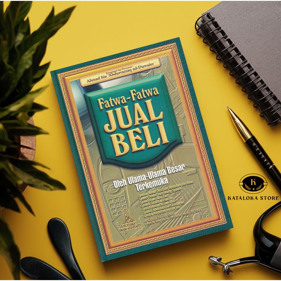 Buku Fatwa Jual Beli - Ahmad Bin Abdurrazzaq Ad-Duwaist - Hukum Dagang Islami