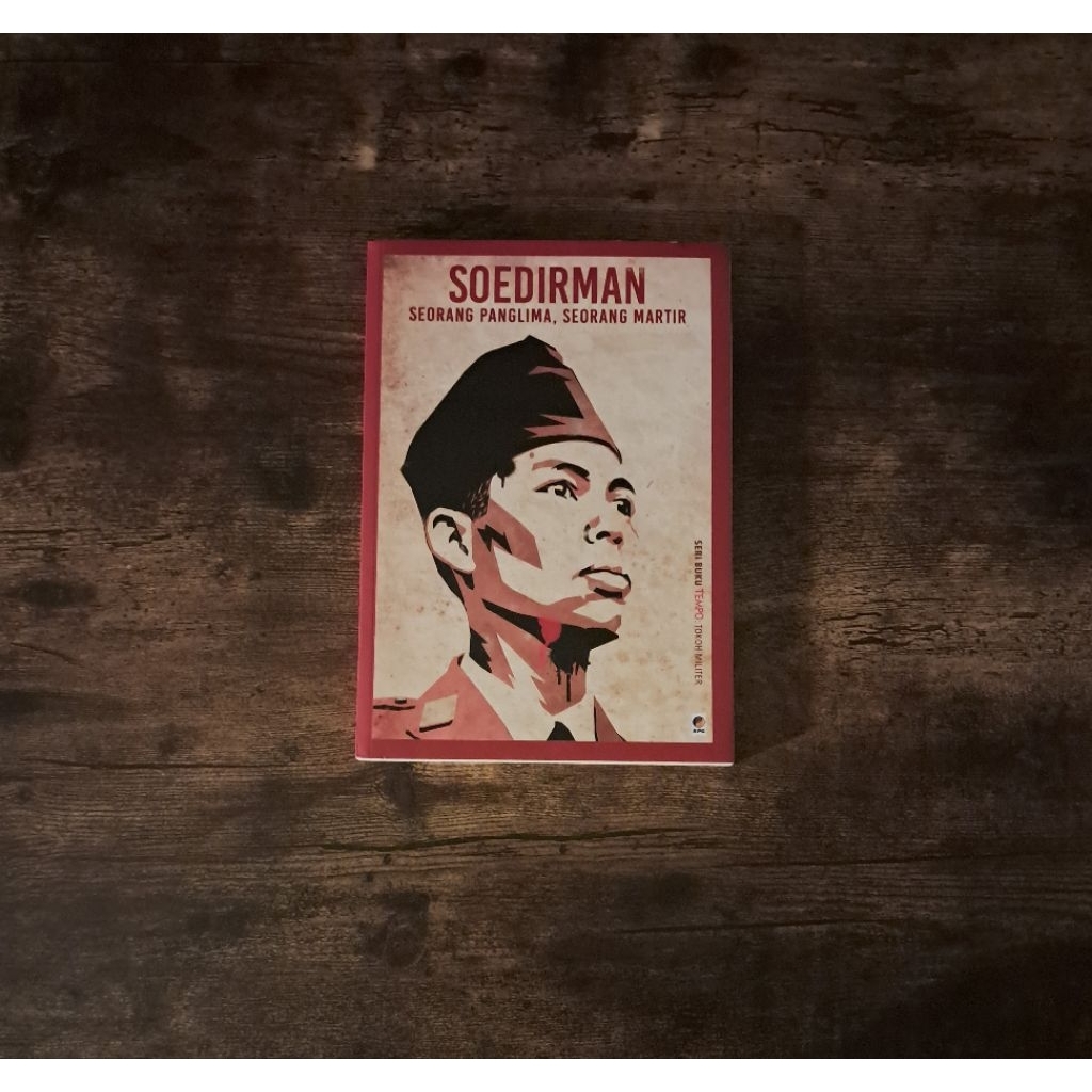 SOEDIRMAN SEORANG PANGLIMA, SEORANG MARTIR
