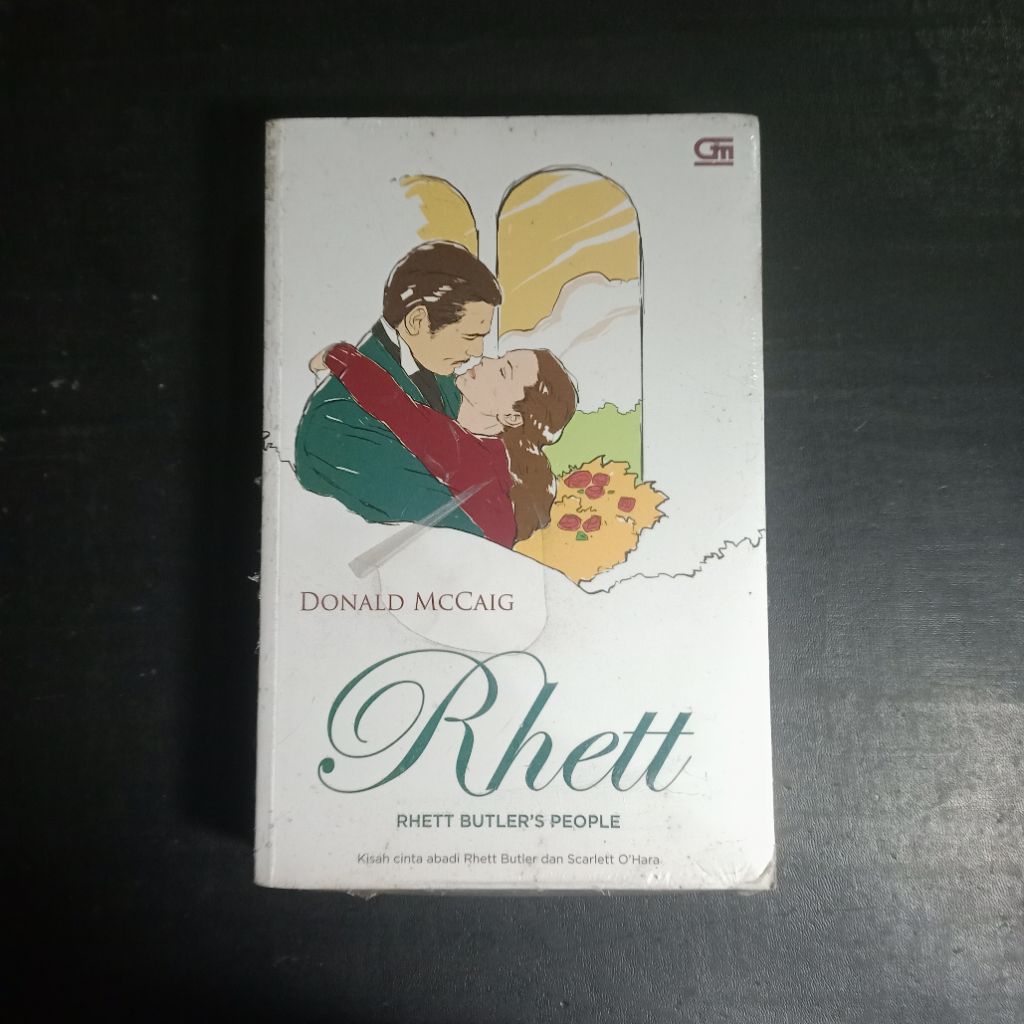 Rhett: Rhett Butler's People (Kisah Cinta Abadi Rhett Butler's dan Scarlet O'Hara) - Donald McCaig
