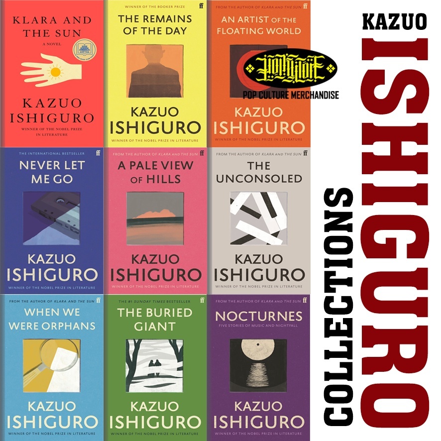 KAZUO ISHIGURO: KLARA AND THE SUN, REMAINS OF THE DAY, ARTIST FLOATING, NEVER LET ME GO, BURIED GIAN