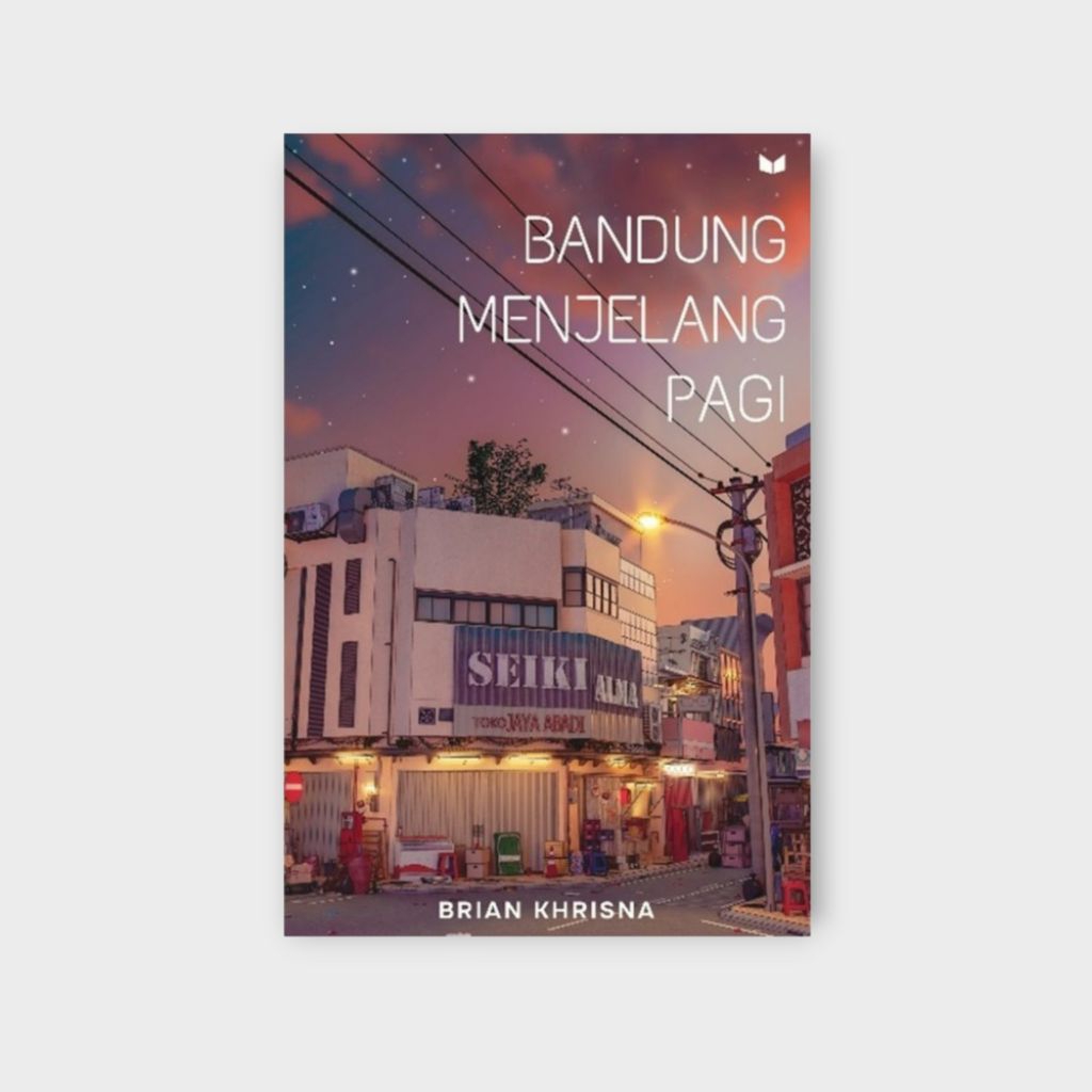 Buku Novel BANDUNG MENJELANG PAGI - [BestSeller]