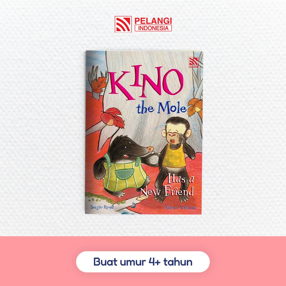 Penerbit Pelangi Indonesia - Kino the Mole Has a New Friend | Buku Bacaan untuk Daya Pengetahuan Ana