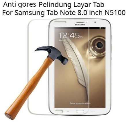 Antigores SAMSUNG Note 8.0"inch 2013 N5100 / anti gores samsung tab note 8  tempered glass samsung t