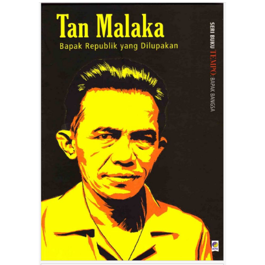 Tan Malaka bapak republik yang dilupakan