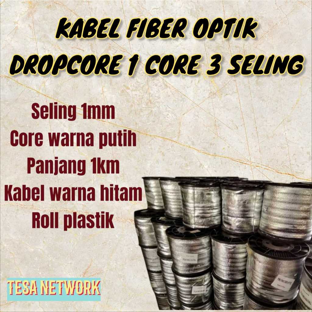 KABEL FIBER OPTIK DROP CORE 1CORE 3 SELING 1000M