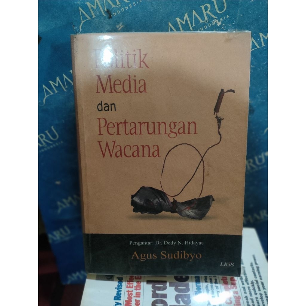 ORIGINAL BUKU POLITIK MEDIA DAN PERTARUNGAN WACANA AGUS SUDIBYO