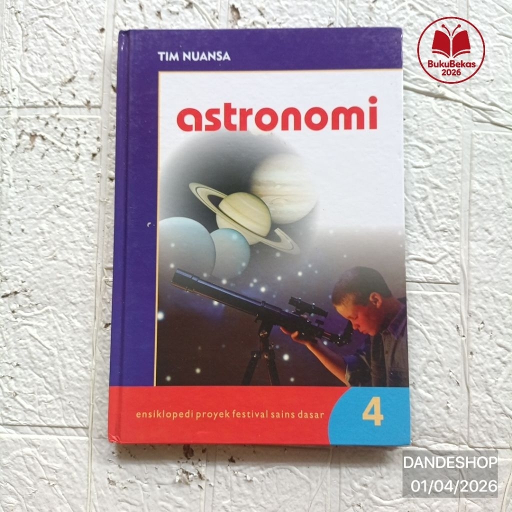 (hard cover) ASTRONOMI - Ensiklopedia Proyek Festival Sains Dasar #4 [Nuansa Cendikia] - Buku Penget