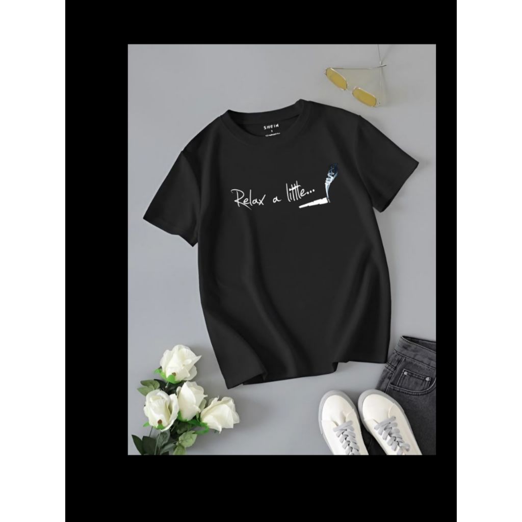 T-SHIRT UNISEX Relax a Little Sablon di bagian depan bahan cotton premium 24s