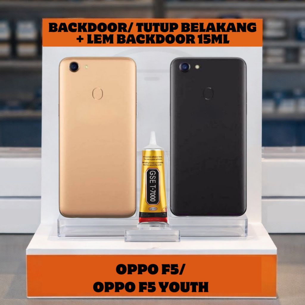 BACKDOOR/ TUTUP BELAKANG + LEM BACKDOOR 15ML FOR OPPO F5/ OPPO F5 YOUTH