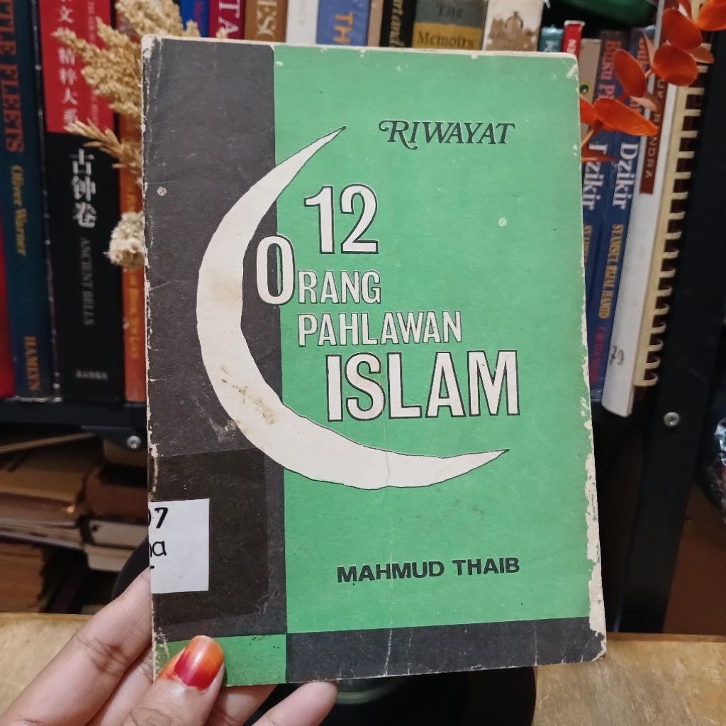 Riwayat 12 orang pahlawan Islam - oleh Mahmud Thaib