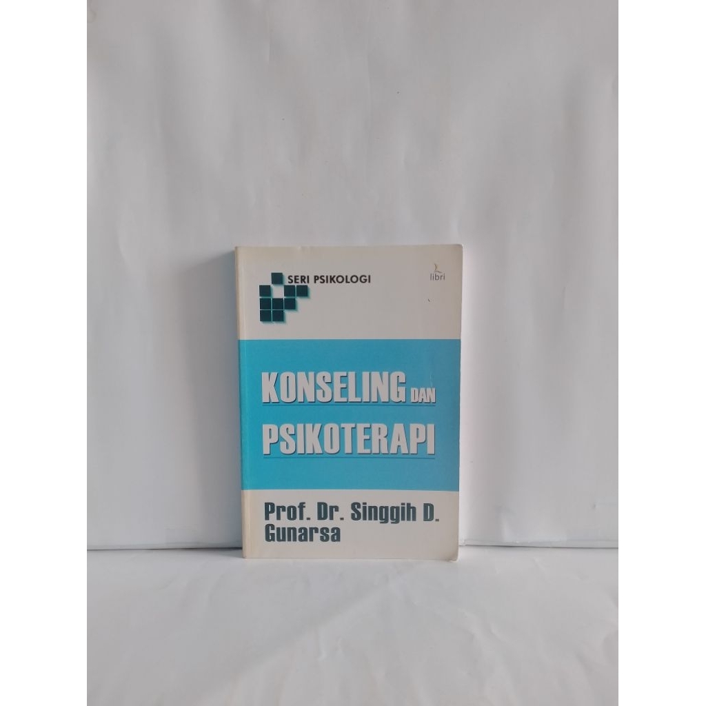 Prof.Dr.Singgih D Gunarsah KONSELING DAN PSIKOTERAPI