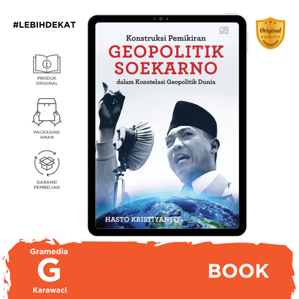 Gramedia Karawaci - Konstruksi Pemikiran Geopolitik Soekarno dalam Konstelasi Geopolitik Dunia