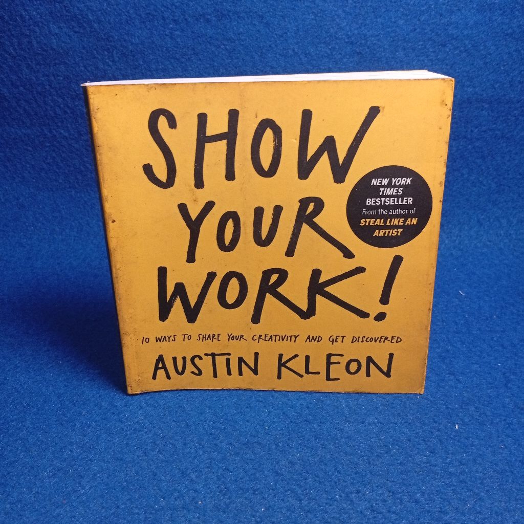 Show Your Work by Austin Kleon