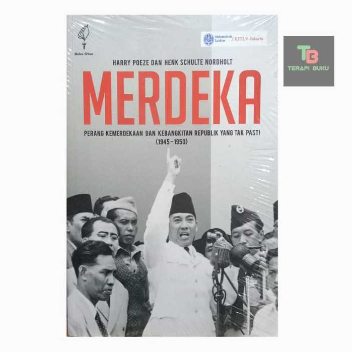 Buku Merdeka - Perang Kemerdekaan & Kebangkitan Republik yang Tak Pasti 1945-1950 - Harry Poeze ORI