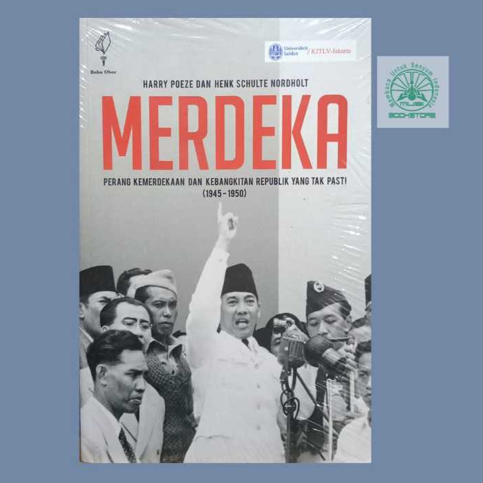 Buku Merdeka - Perang Kemerdekaan & Kebangkitan Republik yang Tak Pasti 1945-1950 - Harry Poeze ORI