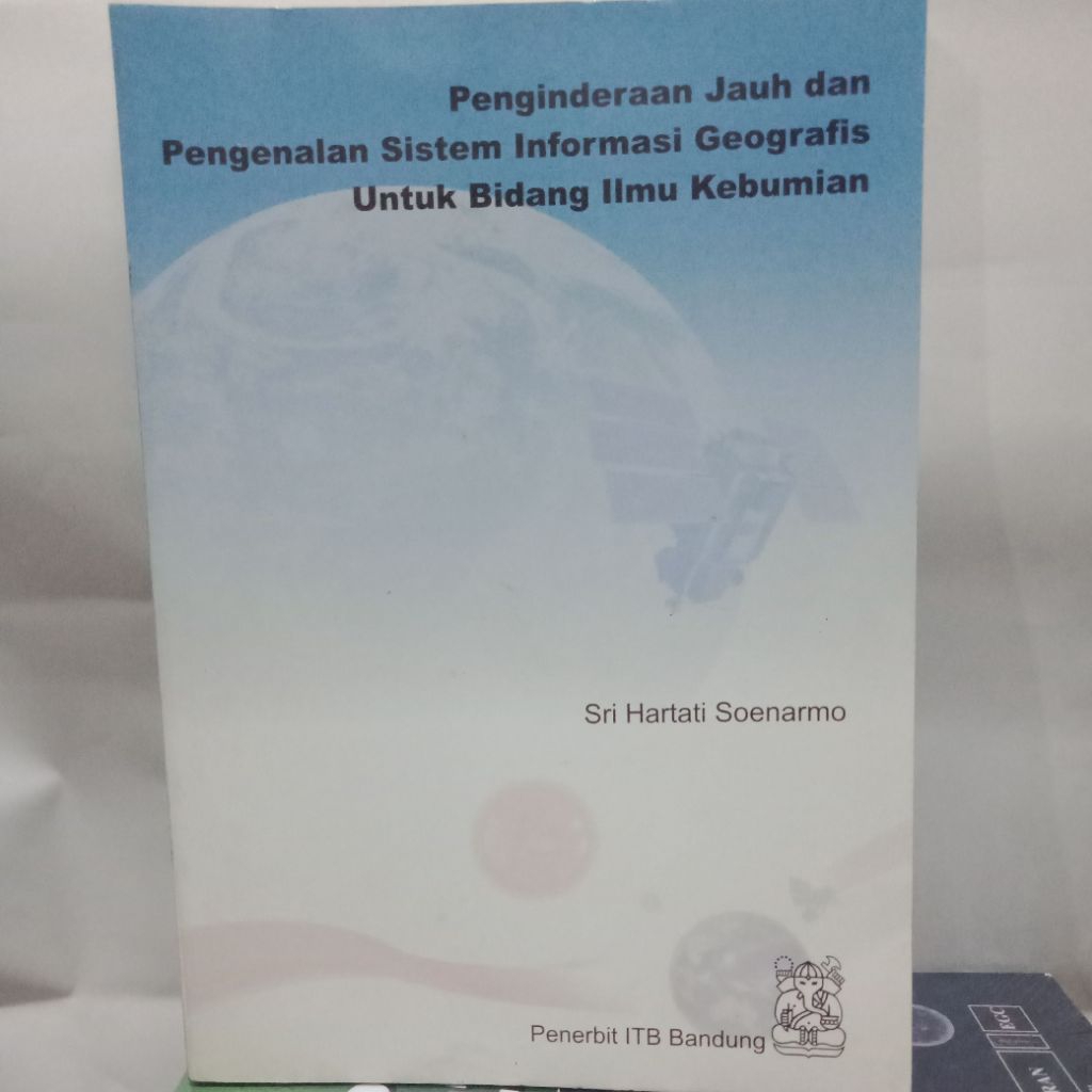 PENGINDERAAN JAUH DAN PENGENALAN SISTEM INFORMASI GEOGRAFIS UNTUK BIDANG ILMU KEBUMIAN