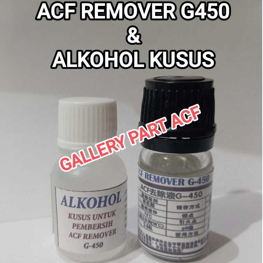 ACF REMOVER G450 G-450 PEMBERSIH LEM CONDUKTIF - pembersih lem IC COF untuk perbaikan lcd tv LED TV