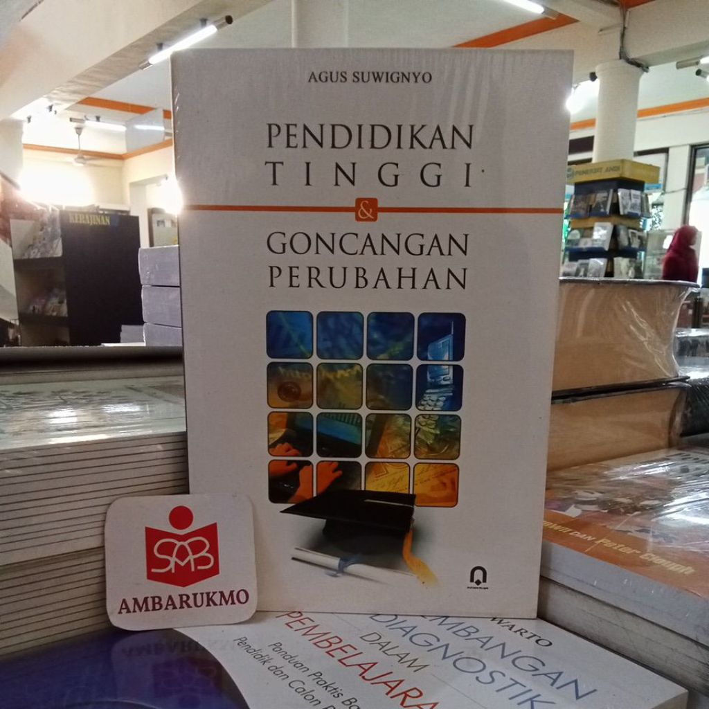 Pendidikan Tinggi dan Goncangan Perubahan - Agus Suwignyo