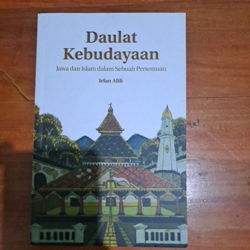 [PRELOVED BOOK] Daulat Kebudayaan: Jawa dan Islam dalam Sebuah Pertemuan - Irfan Afifi