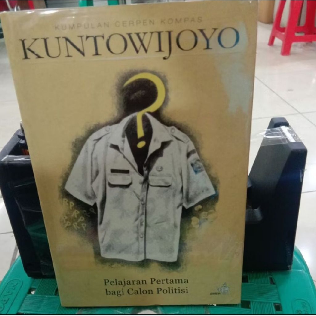 Kuntowijoyo ( Pelajaran Pertama Bagi Calon Politisi )