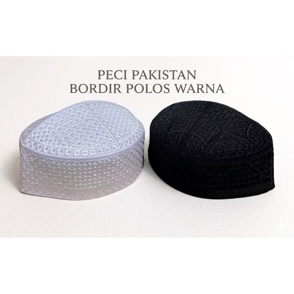 PECI PAKISTAN BORDIR POLOS Murah , Peci Kopiah Hitam Pakistan , Peci Putih Pakistan Bordir , Peci Hi
